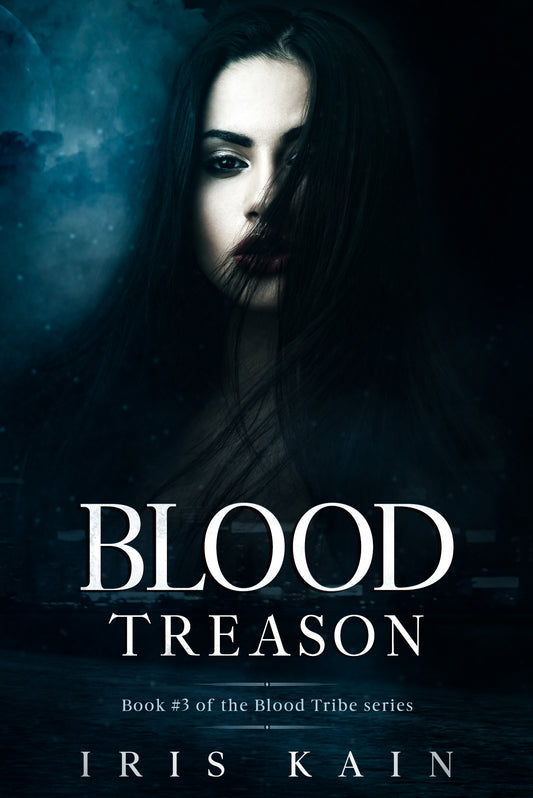 Blood Treason: Book #3 of the Blood Tribe Trilogy Ebook